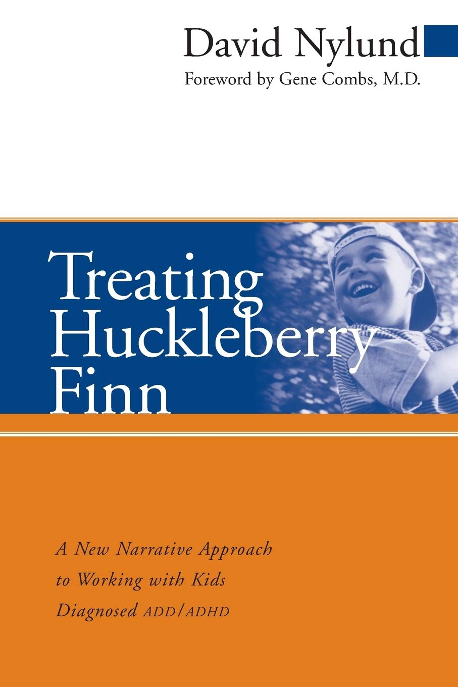 Treating Huckleberry Finn ADD/ADHD: A New Narrative Approach to Working With Kids Diagnosed ADD/ADHD