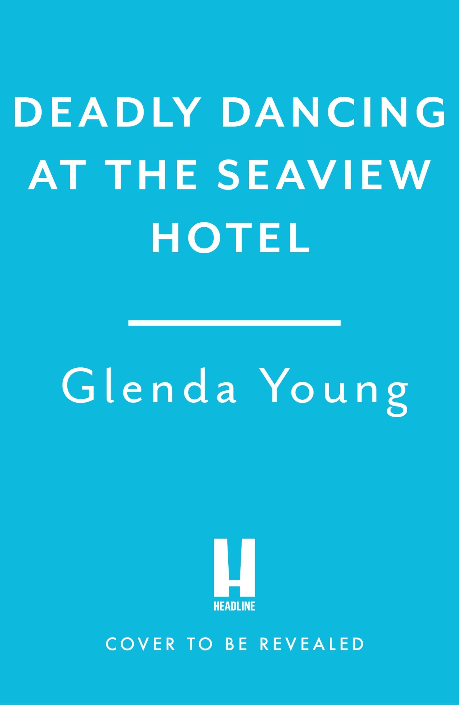 Deadly Dancing at the Seaview Hotel: A Helen Dexter mystery 4