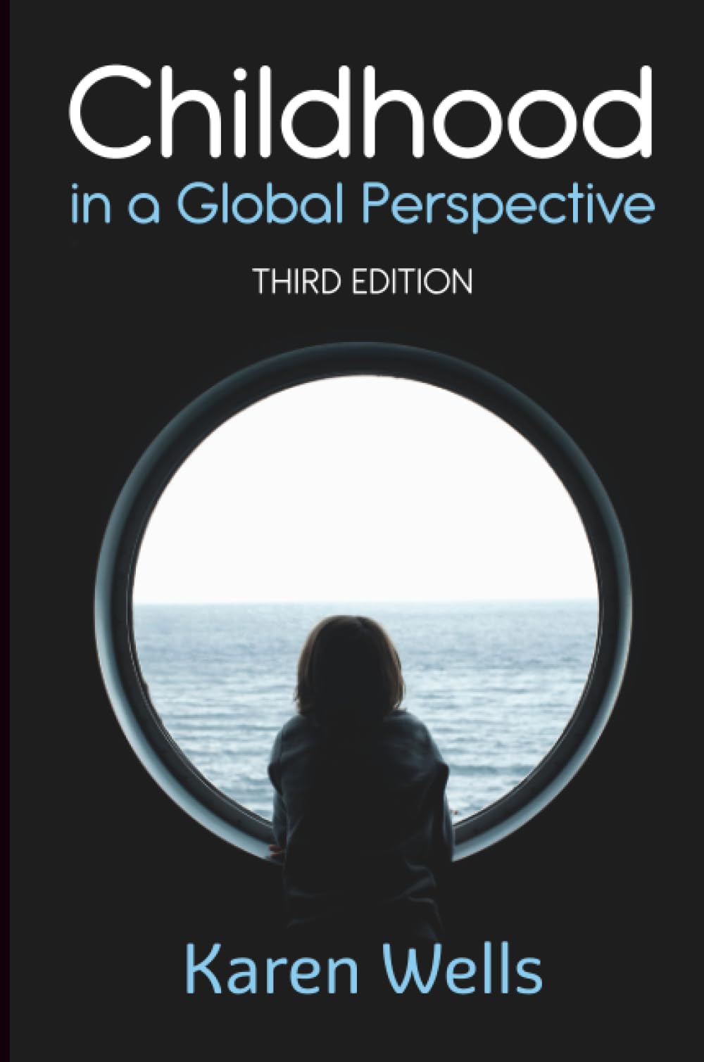 Childhood in a Global Perspective by Karen Wells PAPERBACK 9781509541713