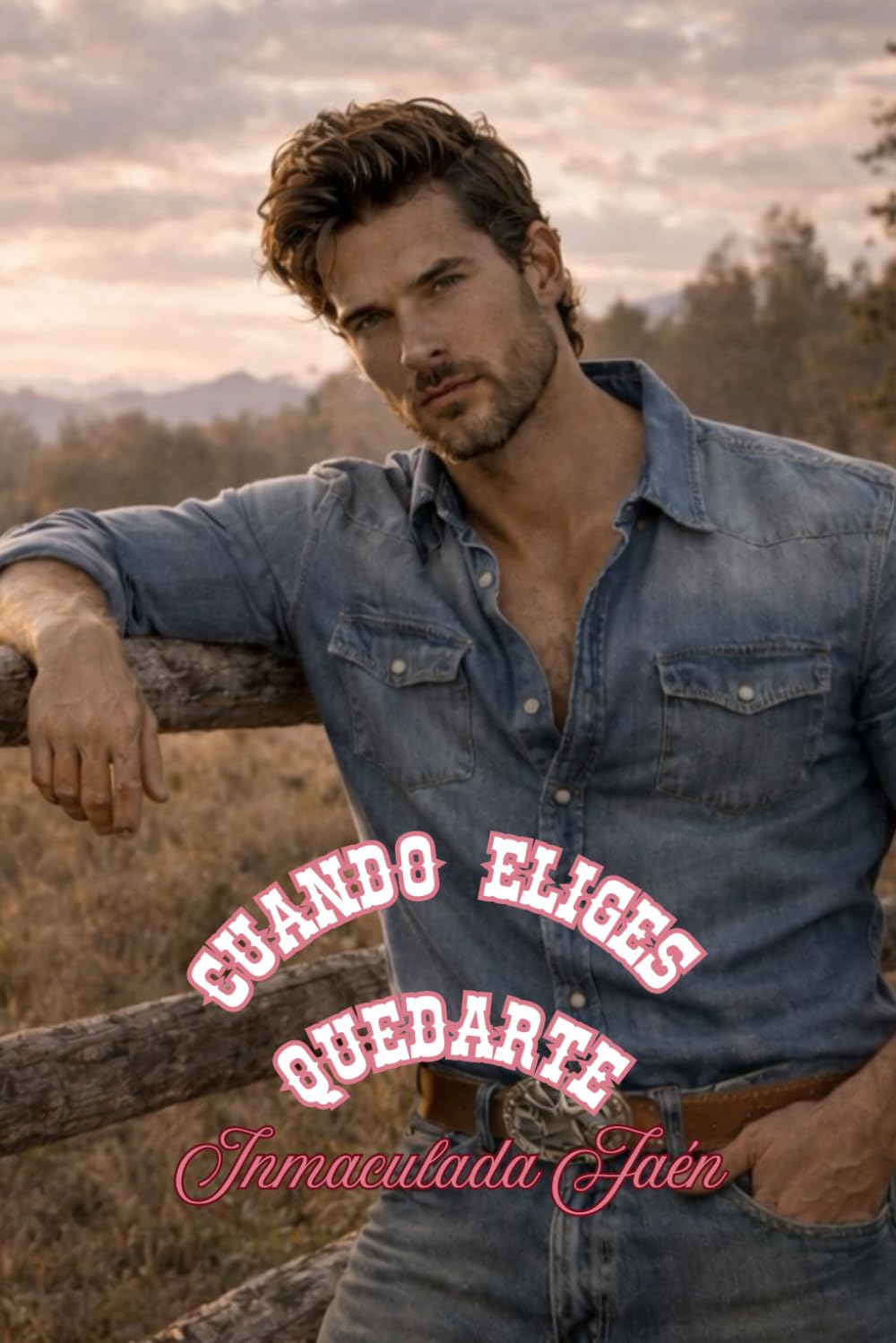 Cuando eliges quedarte: Romance cowboy enemies to lover (Amor en tierra de cowboys)