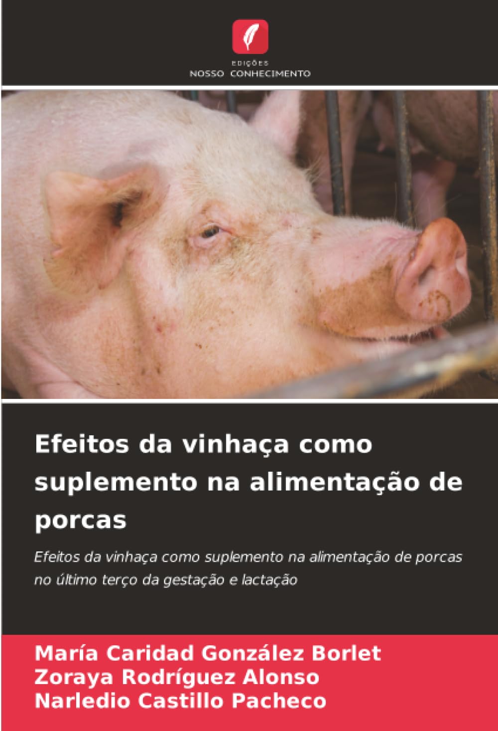 Efeitos da vinhaça como suplemento na alimentação de porcas: Efeitos da vinhaça como suplemento na alimentação de porcas no último terço da gestação e lactação