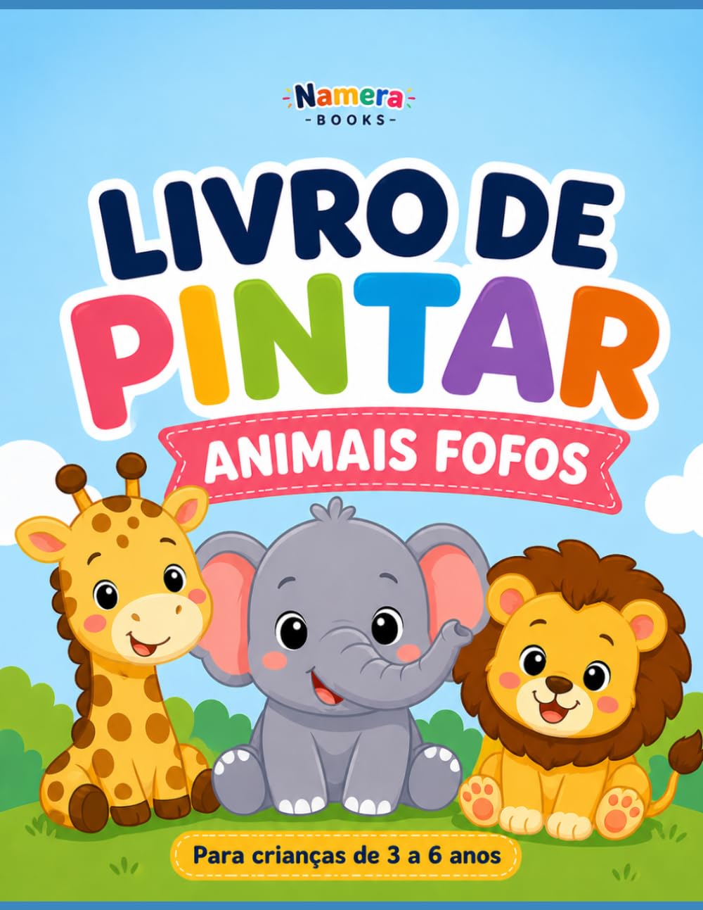 Livro de Pintar Animais Fofos: Para crianças de 3 a 6 anos | Desenhos fáceis e divertidos