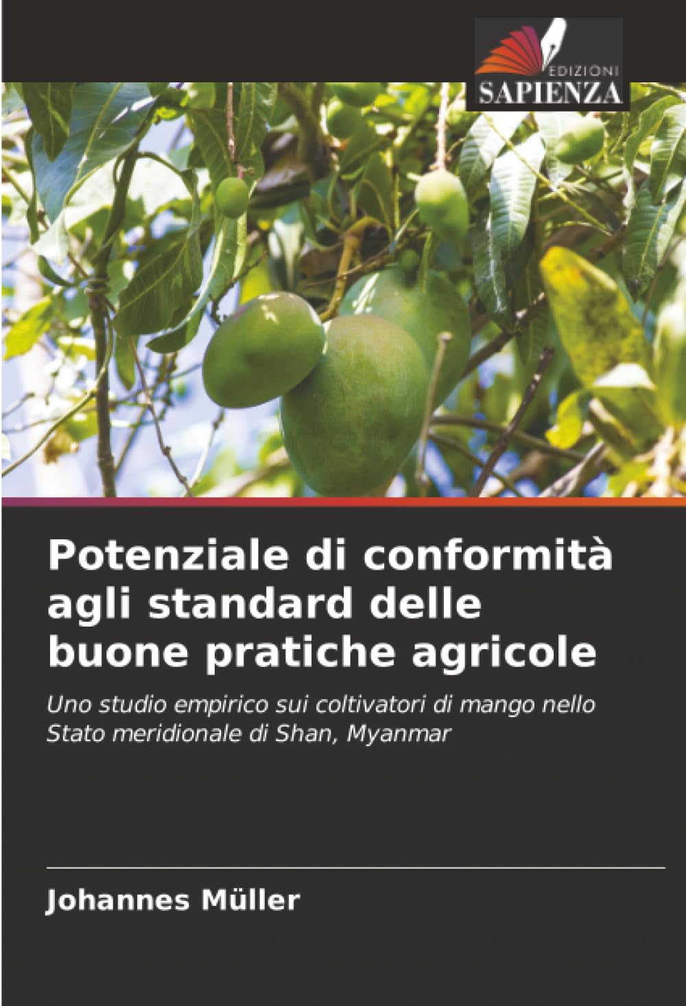 Potenziale di conformità agli standard delle buone pratiche agricole: Uno studio empirico sui coltivatori di mango nello Stato meridionale di Shan, Myanmar
