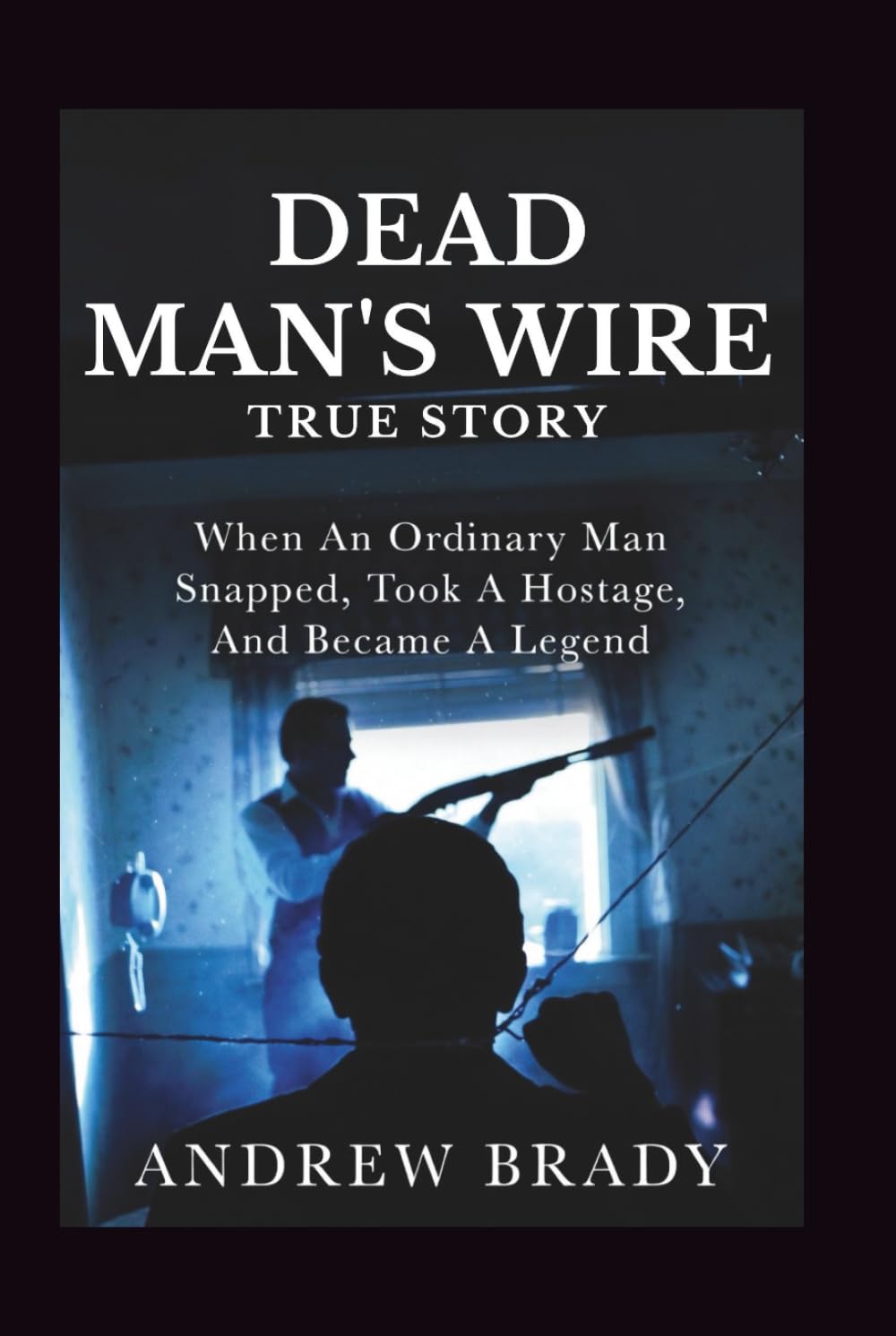 Dead Man’s Wire True Story: When An Ordinary Man Snapped, Took A Hostage, And Became A Legend