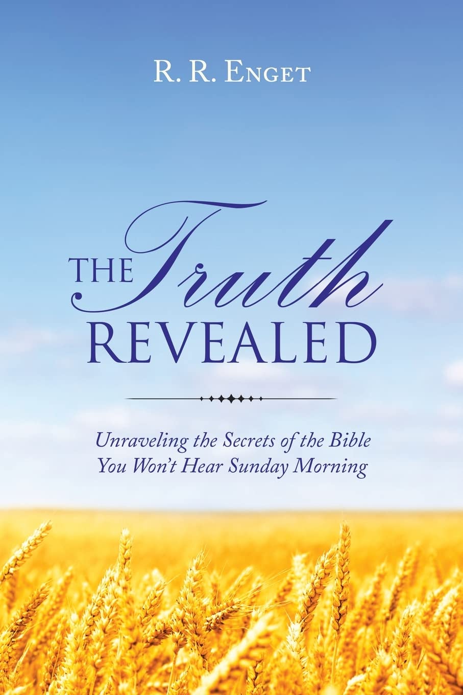 The Truth Revealed Unraveling the Secrets of the Bible You Won’t Hear