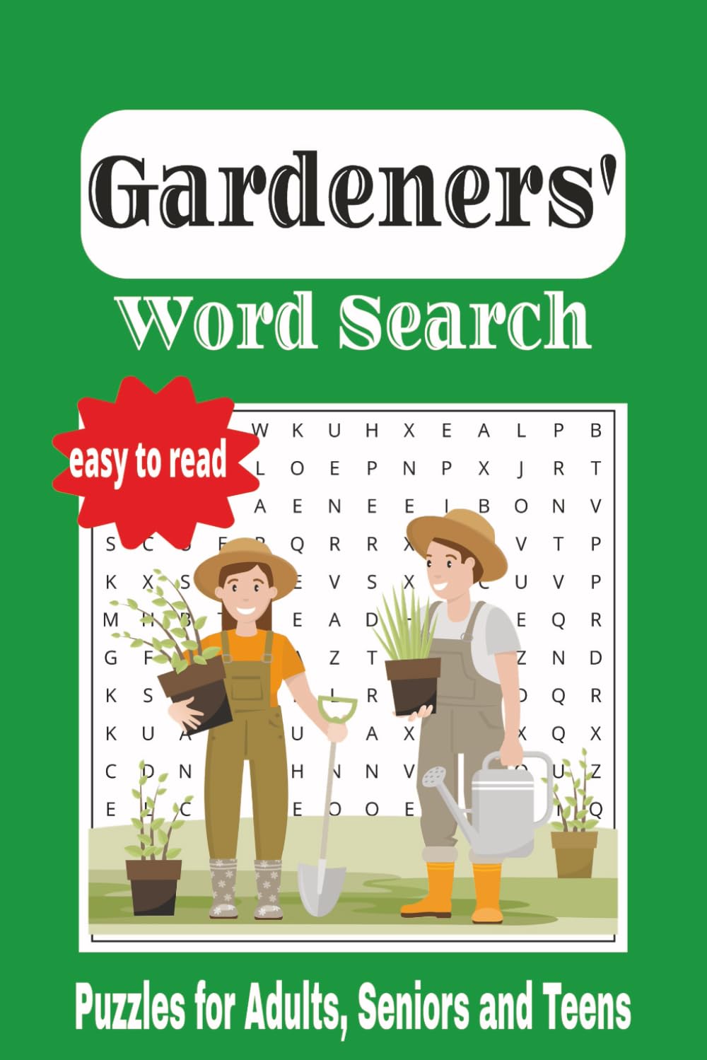 Gardeners' Word Search Puzzle Book: Word searches with Easy to Read Print about gardening and nature for gardeners or garden enthusiast, | 6x9 inches, ... Birthdays, Free Time, Holidays and Vacations