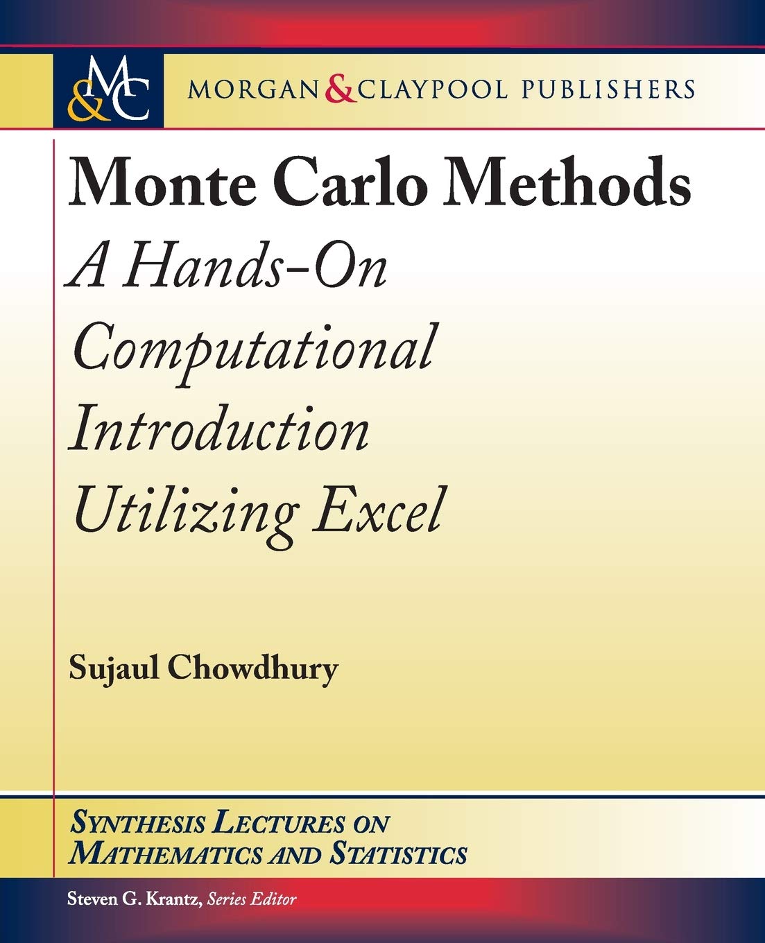 Buy Monte Carlo Methods: A Hands-On Computational Introduction Utilizing Excel (Synthesis Lectures on Mathematics and Statistics) — BookShops.in