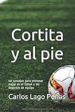  CORTITA Y AL PIE: 40 consejos para entrenar mejor en el fútbol y los deportes de equipo