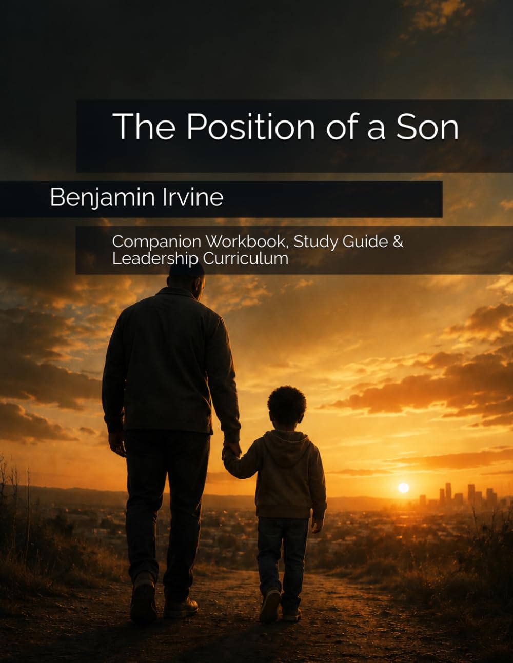 The Position of a Son: Companion Workbook, Study Guide & Leadership Curriculum