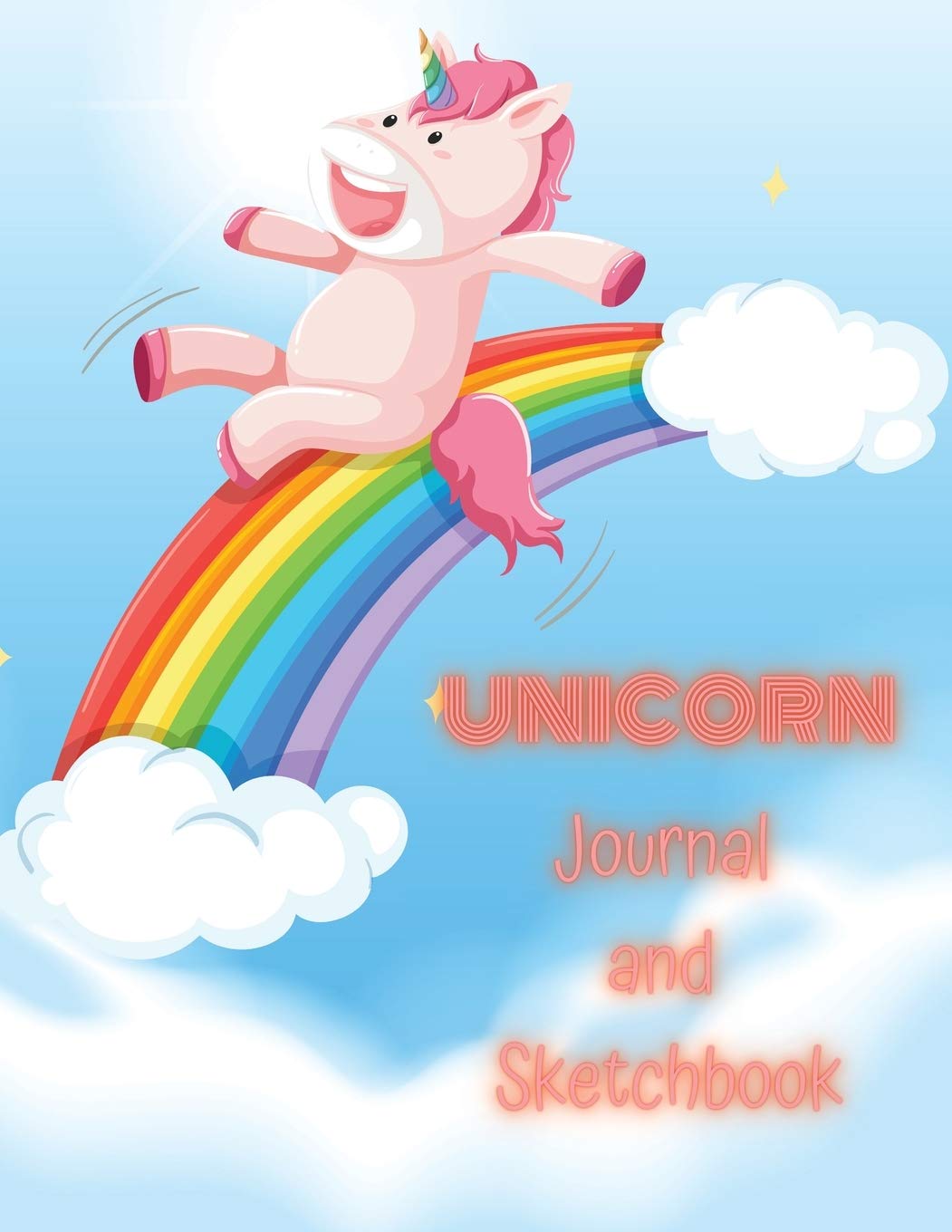 Unicorn Journal and Sketchbook: A Fun Unicorn Journal and Notebook for Kids | A nice large format 8.5 x 0.25 x 11 inches | Perfect for Journal, ... or just having fun and getting creative!