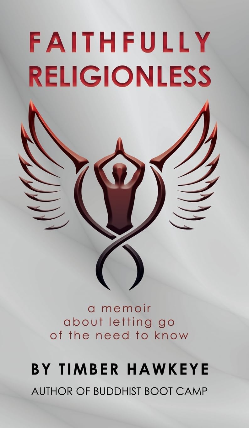 Faithfully Religionless: A memoir about letting go of the need to know