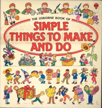 Paperback The Usborne Book of Simple Things to Make and Do Book