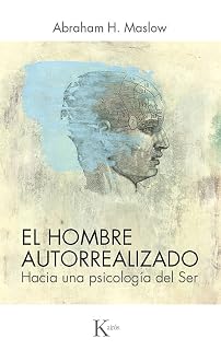 Hombre Autorrealizado: Hacia una Psicologia del Ser