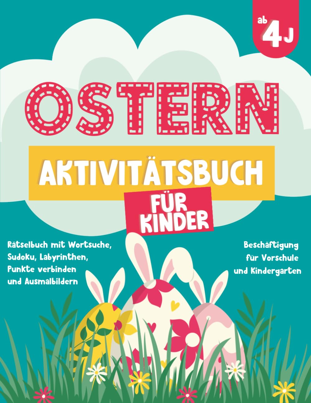 Ostern Aktivitätsbuch für Kinder ab 4 Jahren: Rätselbuch mit Wortsuche, Sudoku, Labyrinthen, Punkte verbinden und Ausmalbildern – Beschäftigung für Vorschule und Kindergarten
