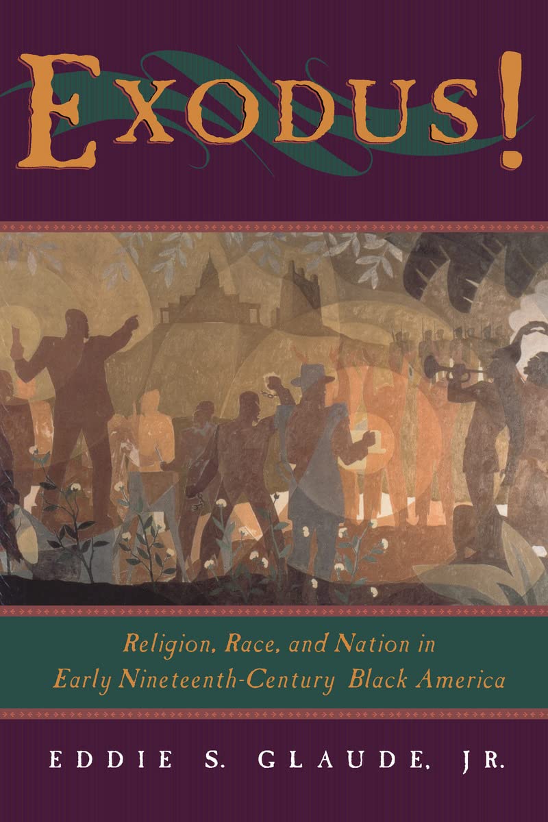 Exodus!: Religion, Race, and Nation in Early Nineteenth-Century Black America Paperback – March 15, 2000