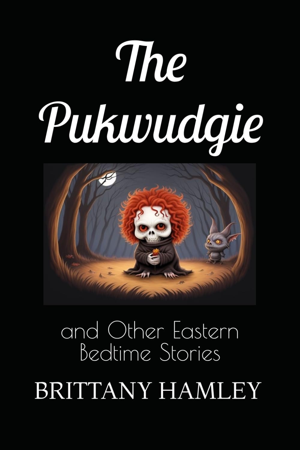 The Pukwudgie and Other Eastern Bedtime Stories: 2 (The Woods Devil and Other Northern Bedtime Stories Collection)