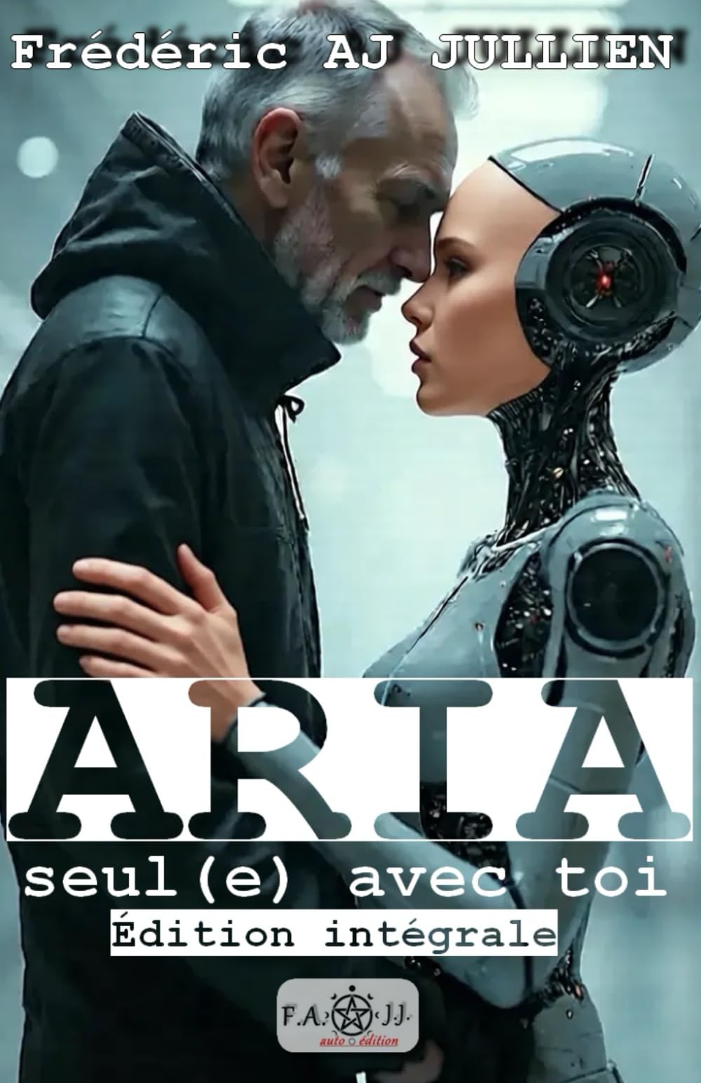 ARIA seul(e) avec toi: édition intégrale
