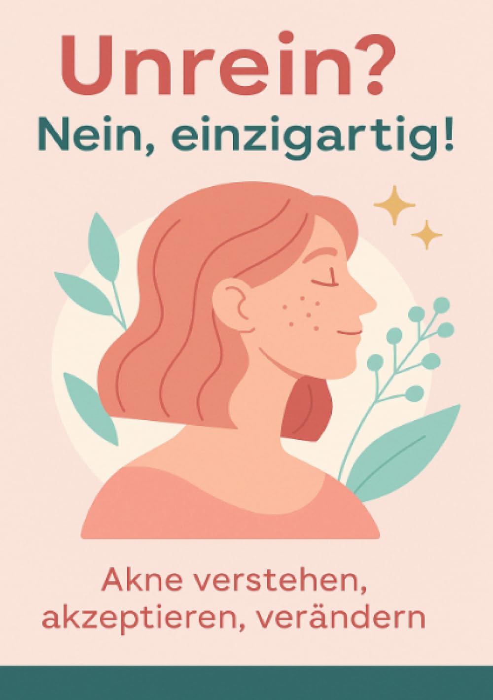 Unrein Nein, einzigartig! – Akne verstehen, akzeptieren, verändern
