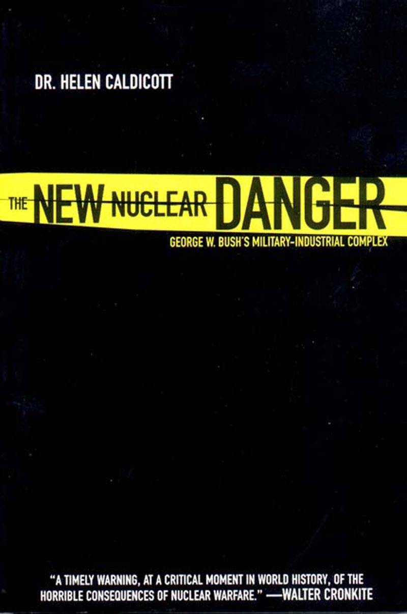 Buy The New Nuclear Danger: George W Bush's Military-Industrial Complex — BookShops.in