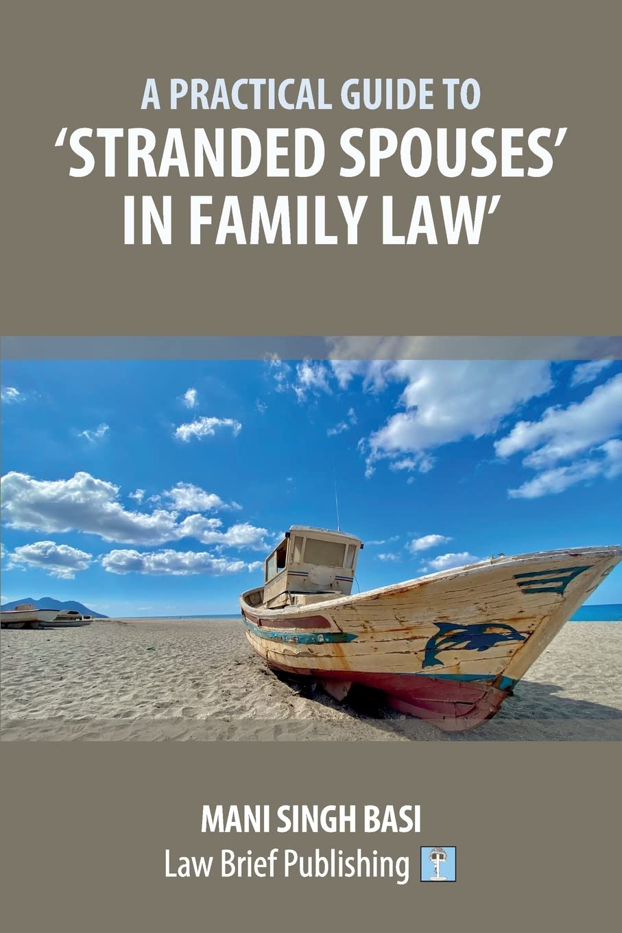 A Practical Guide to ‘Stranded Spouses’ in Family Law