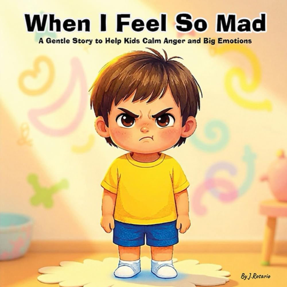 When I Feel So Mad: A Gentle Story to Help Kids Calm Anger and Big Emotions (Big Feelings, Little Me)