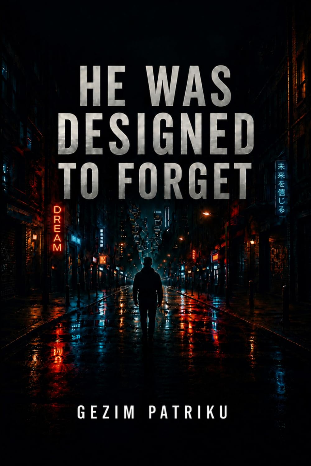 HE WAS DESIGNED TO FORGET: Psychological-Thriller