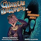 Charlie Bumpers vs. the Squeaking Skull