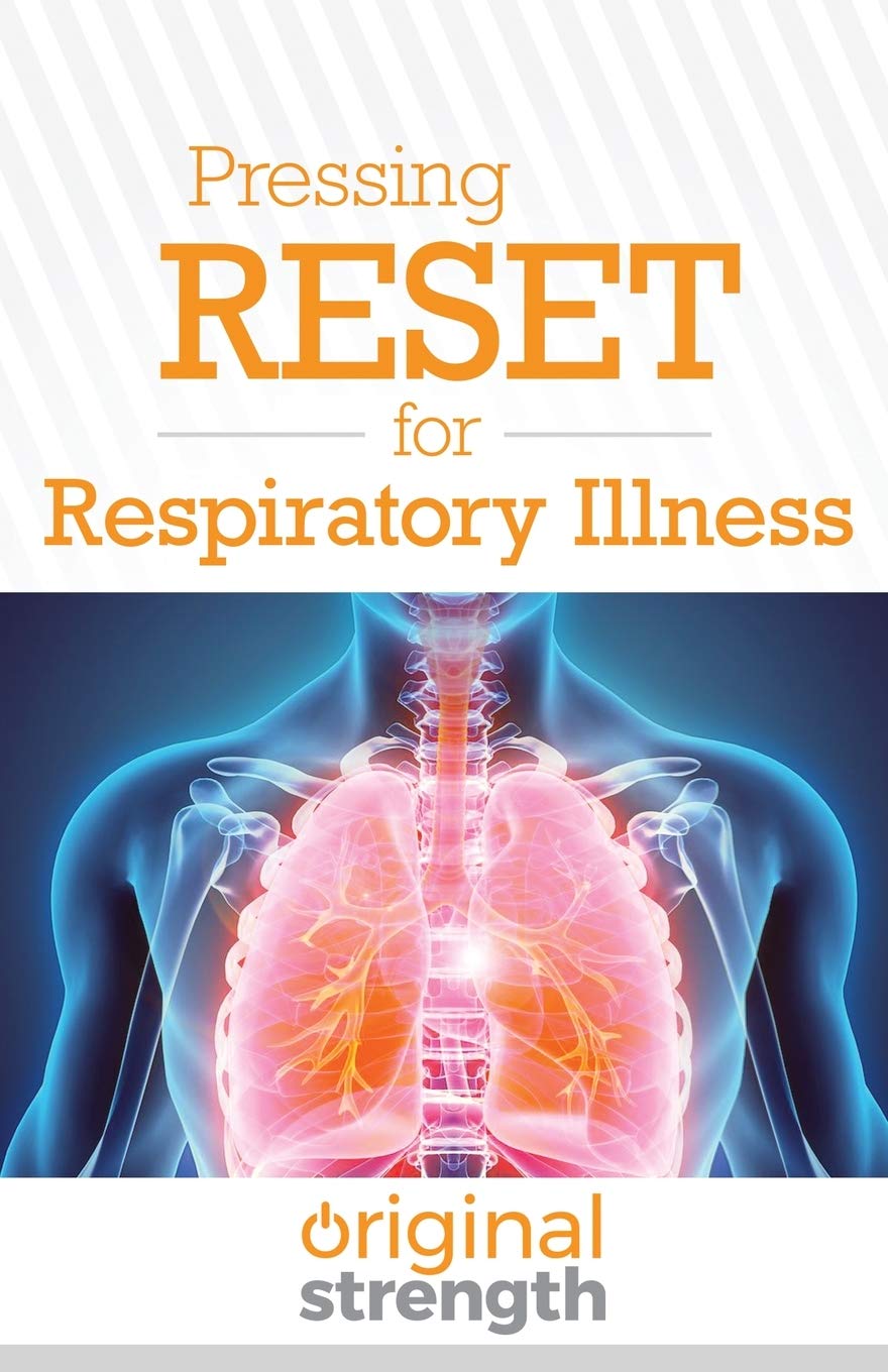 Pressing RESET for Respiratory Illness: 5 (Pressing RESET For Living Life Better & Stronger)