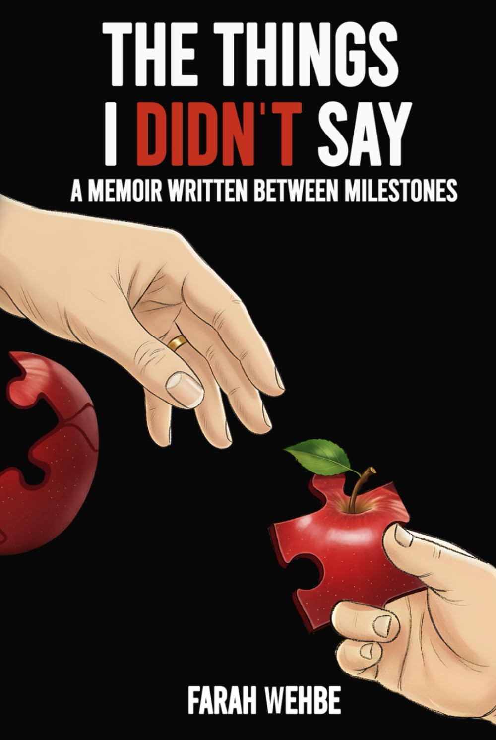 The Things I Didn't Say: A Memoir Written Between Milestones
