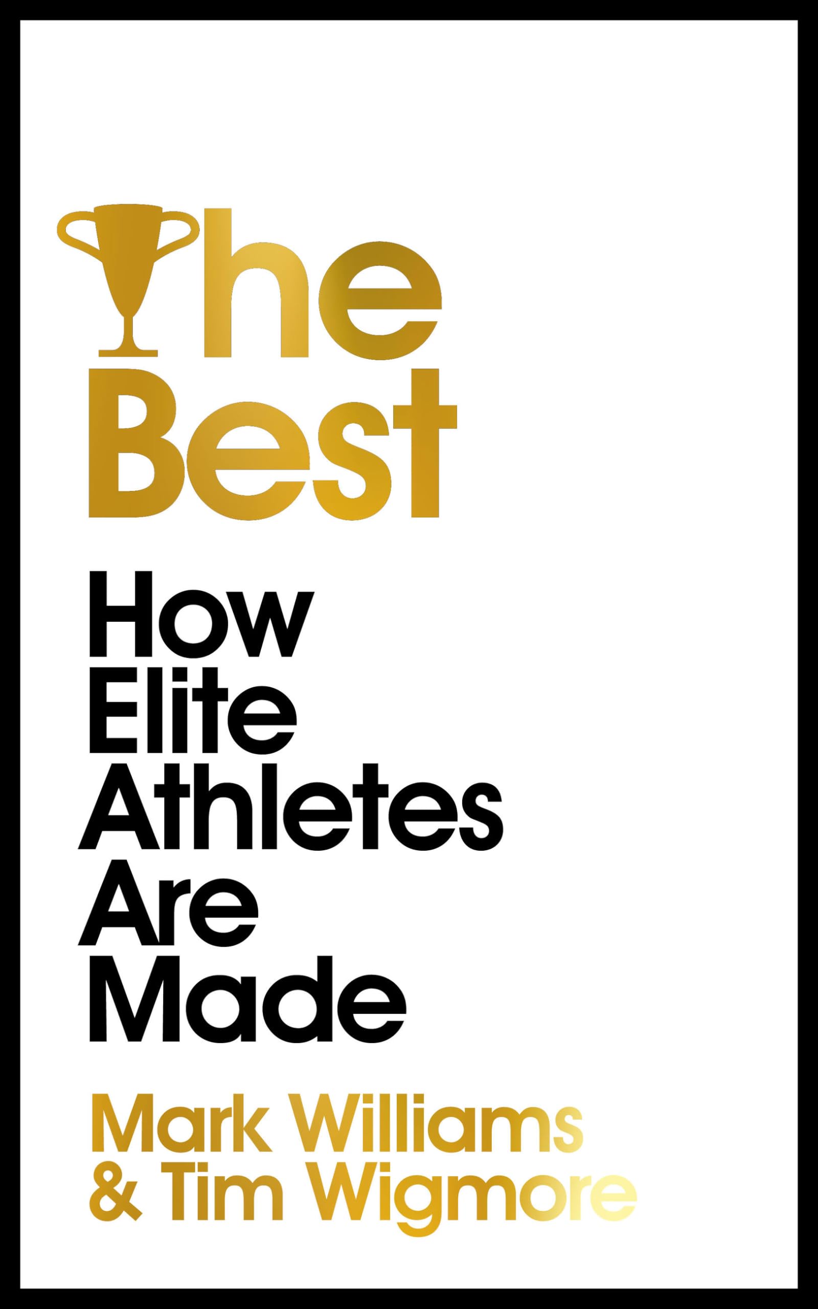 The Best: How Elite Athletes are Made Paperback – September 21, 2021