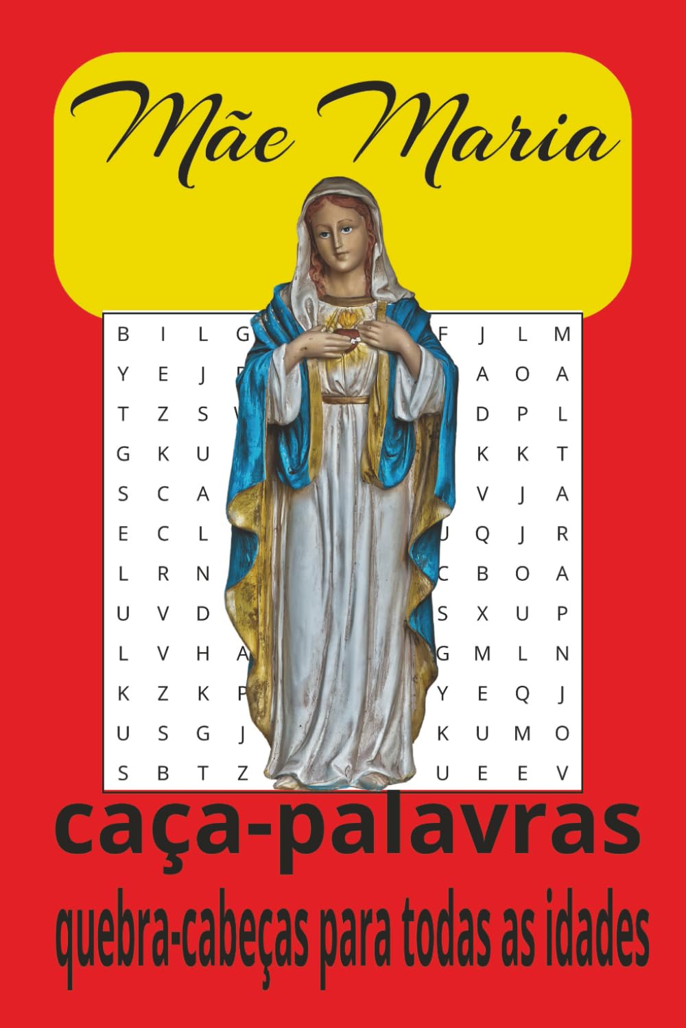 Livro de Caça-Palavras da Mãe Maria: Caças-palavras com texto de fácil leitura sobre a Mãe Maria, Mãe de Jesus, a Virgem Maria e muito mais | 6x9 ... passatempos… Presentes para todas as idades