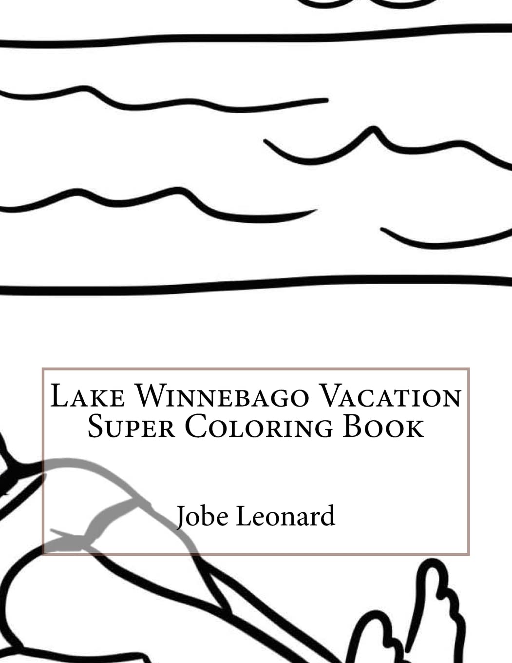 Lake Winnebago Vacation Super Coloring Book Paperback – 23 Jan. 2016