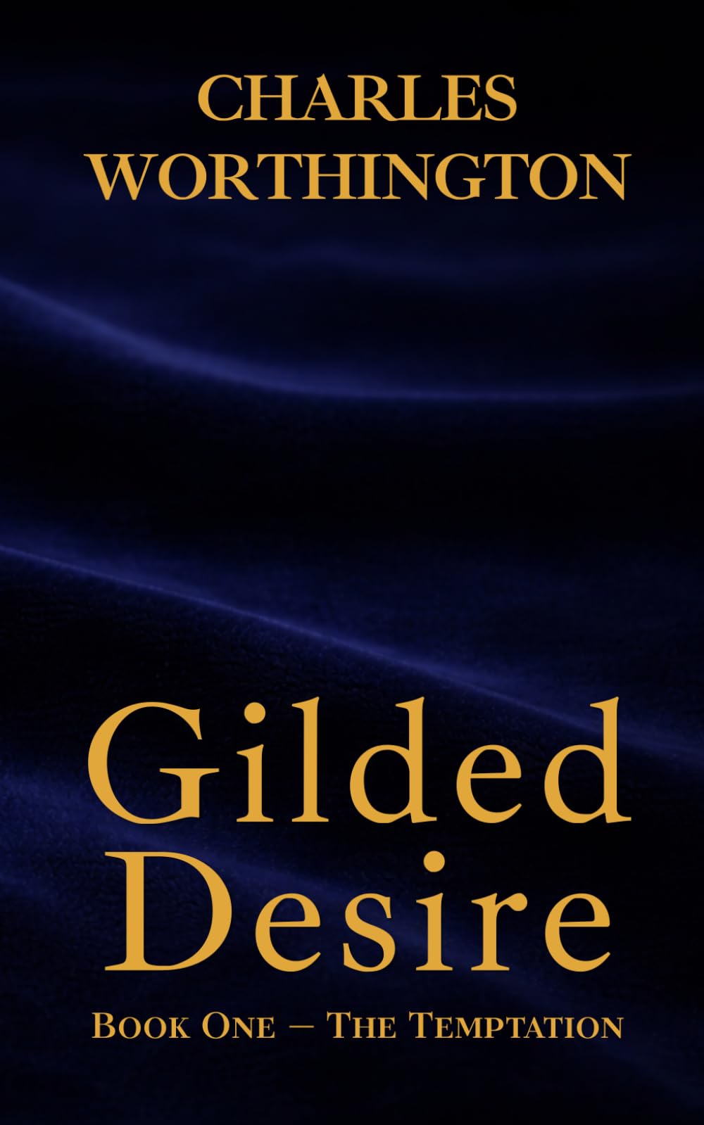 Gilded Desire: Book One — The Temptation