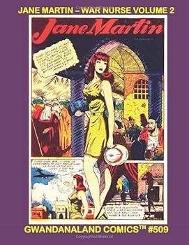 Paperback Jane Martin - War Nurse: Volume 2: Gwandanaland Comics #509 - Her Complete Stories From Wings Comics Book