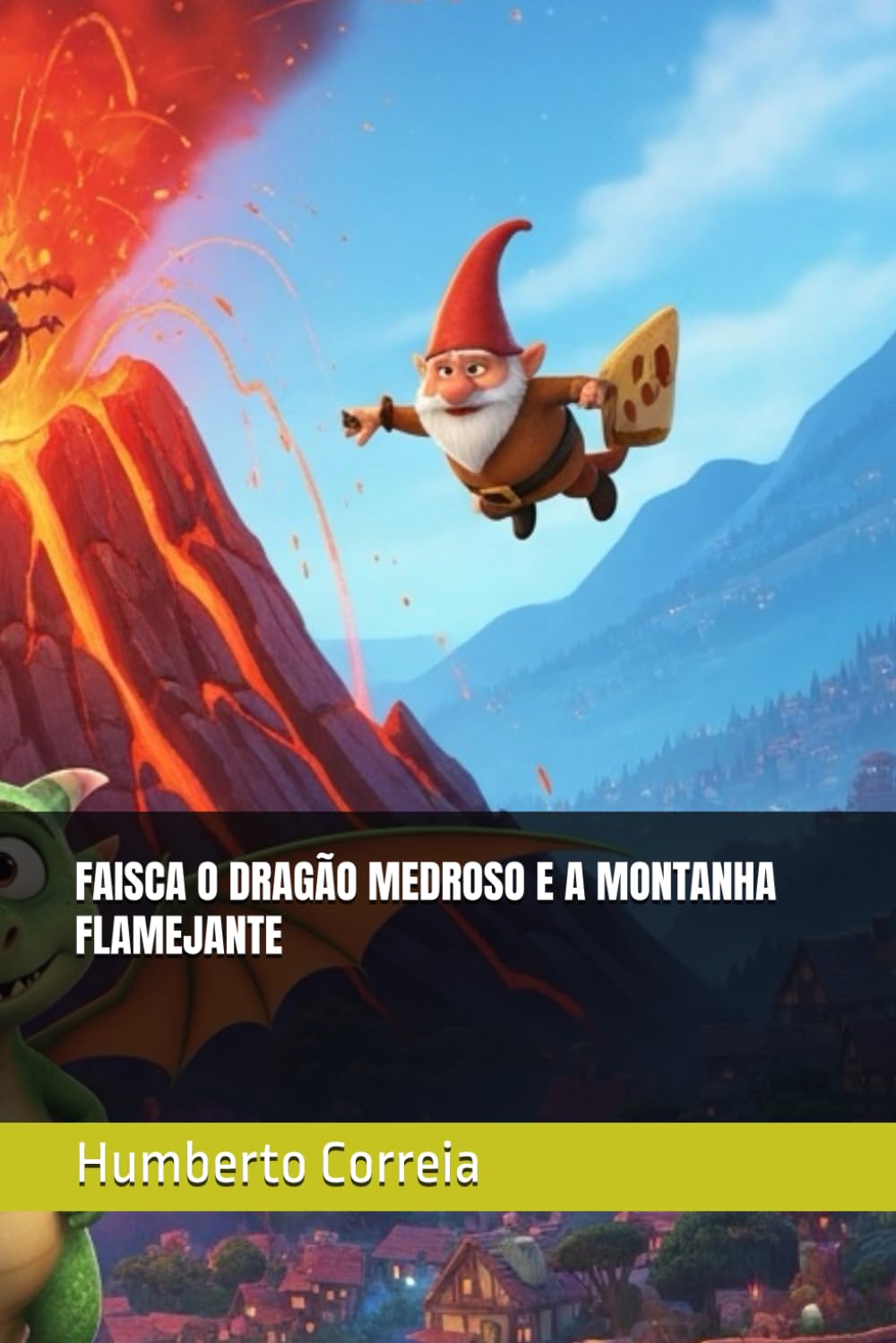 FAISCA O DRAGÃO MEDROSO E A MONTANHA FLAMEJANTE