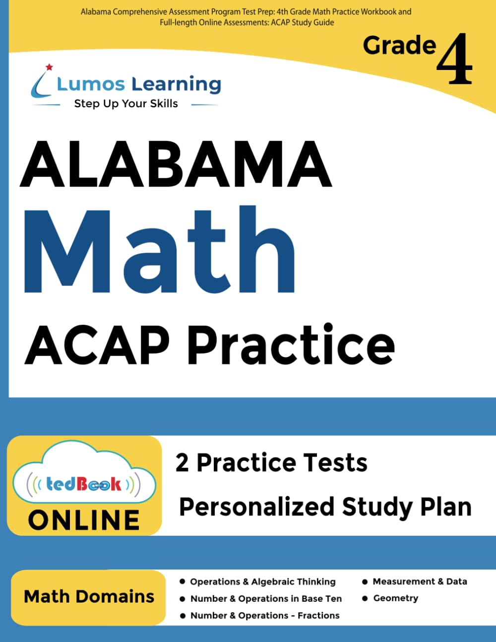 Alabama Comprehensive Assessment Program Test Prep: 4th Grade Math Practice Workbook and Full-length Online Assessments: ACAP Study Guide