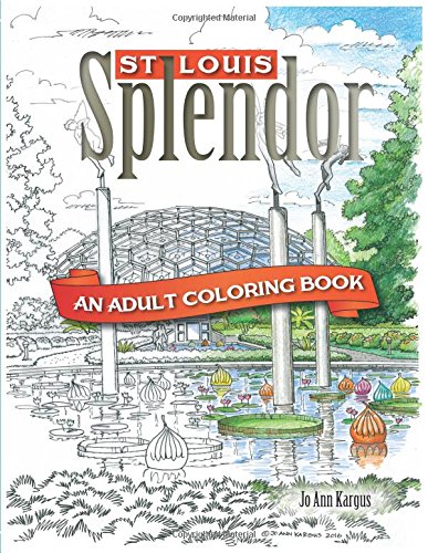 St. Louis Splendor: An Adult Coloring Book