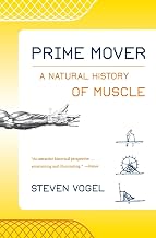 Prime Mover: A Natural History of Muscle