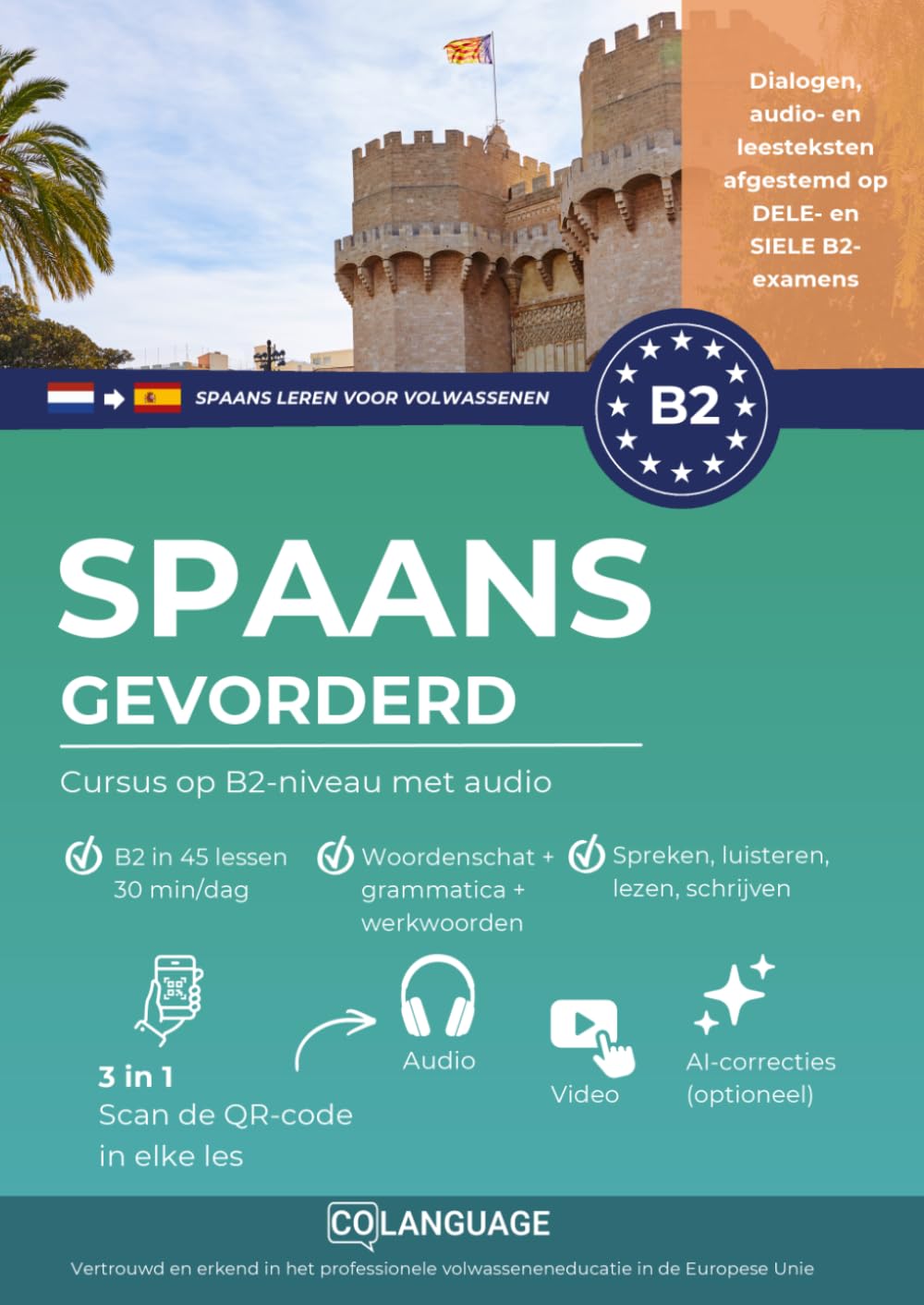 Spaans leren B2 gevorderd. Cursus op B2-niveau met audio: Spaans leren op B2 niveau met dialogen, grammatica, audio, video en oefeningen. Zelfstudie ... en SIELE. (Spaans leren voor volwassenen)