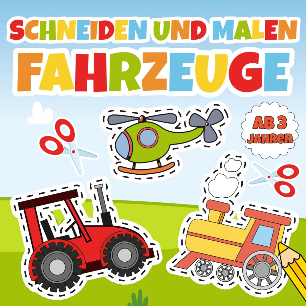 Ausschneiden für Kinder ab 3: 45 Fahrzeuge zum Ausschneiden und Anmalen - für Mädchen und Jungen