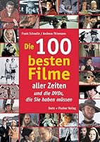 Die 100 besten Filme aller Zeiten und die DVDs, die Sie haben müssen 3865051804 Book Cover