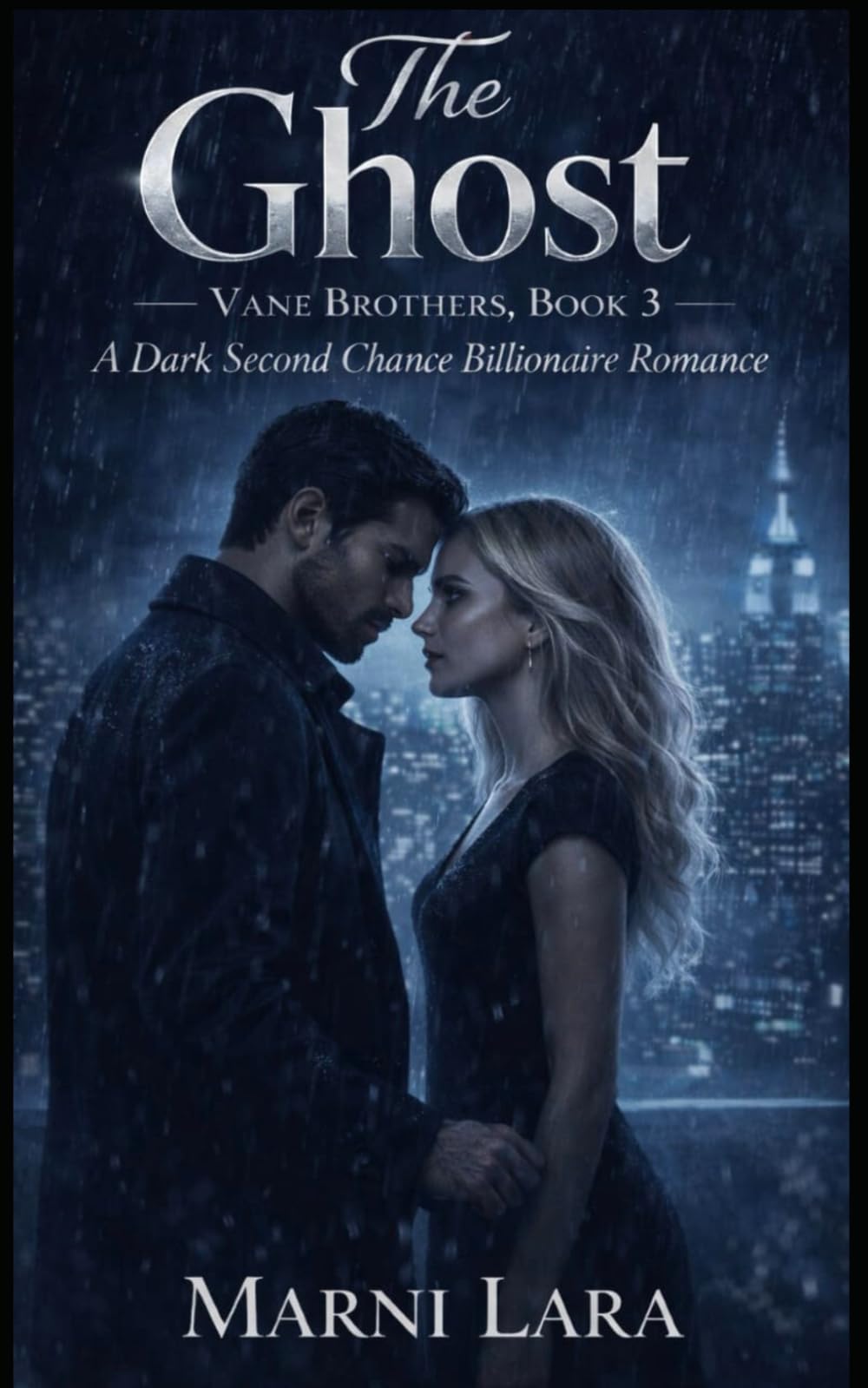 The Ghost: A Dark Second Chance Billionaire Romance (Vane Brothers)