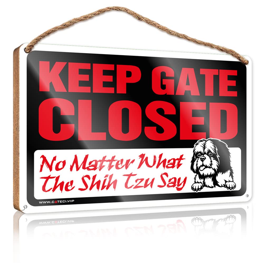 FZFN Home Door Hanging Keep Gate Closed No Matter What The Shih Tzu Say Wooden Sign Vintage Room Decor Vintage Room Decor(23X35CM)