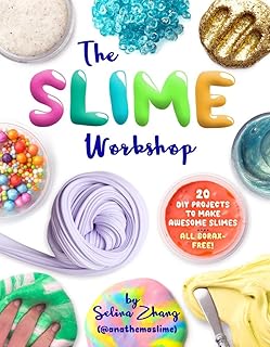 The Slime Workshop: 20 DIY Projects to Make Awesome Slimesâ€•All Borax Free!