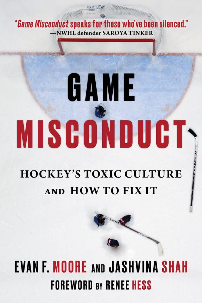 Game Misconduct: Hockey's Toxic Culture and How to Fix It