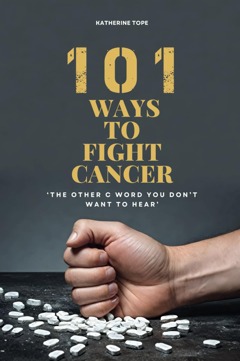 101 WAYS TO FIGHT CANCER: 'The Other C Word You Don't Want To Hear'