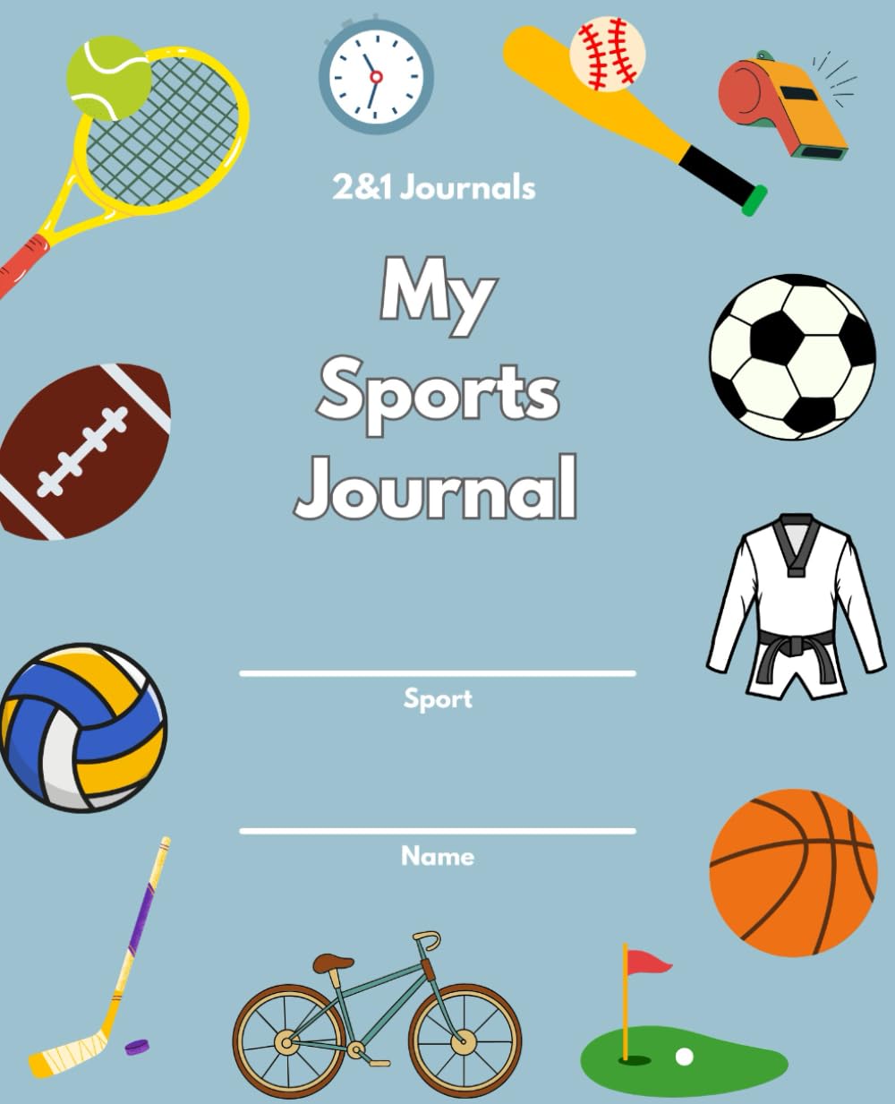 My Sports Journal: Help kids HAVE MORE FUN and GET BETTER FASTER using 2&1 Journals