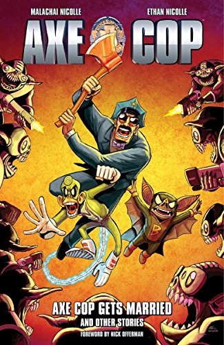 axe cop volume 1 - Axe Cop Volume 5: Axe Cop Gets Married and Other Stories