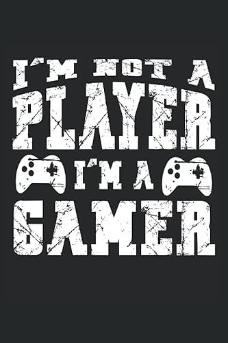Im not a player Im a gamer Cuaderno rayado cuaderno de escritura diario Libro de tareas ToDo libro de cuentos 15,24 x 22,86 cm aprox. A5 120 ...
