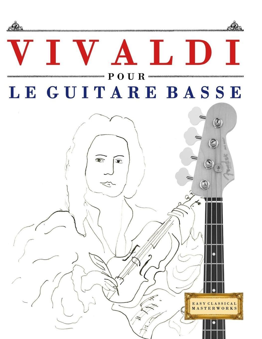 Vivaldi pour le Guitare Basse: 10 pièces faciles pour le Guitare Basse débutant livre